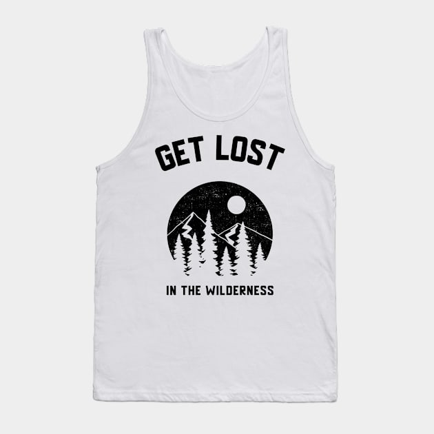 Get Lost in the Wilderness Hiking Tank Top by ScottsTees